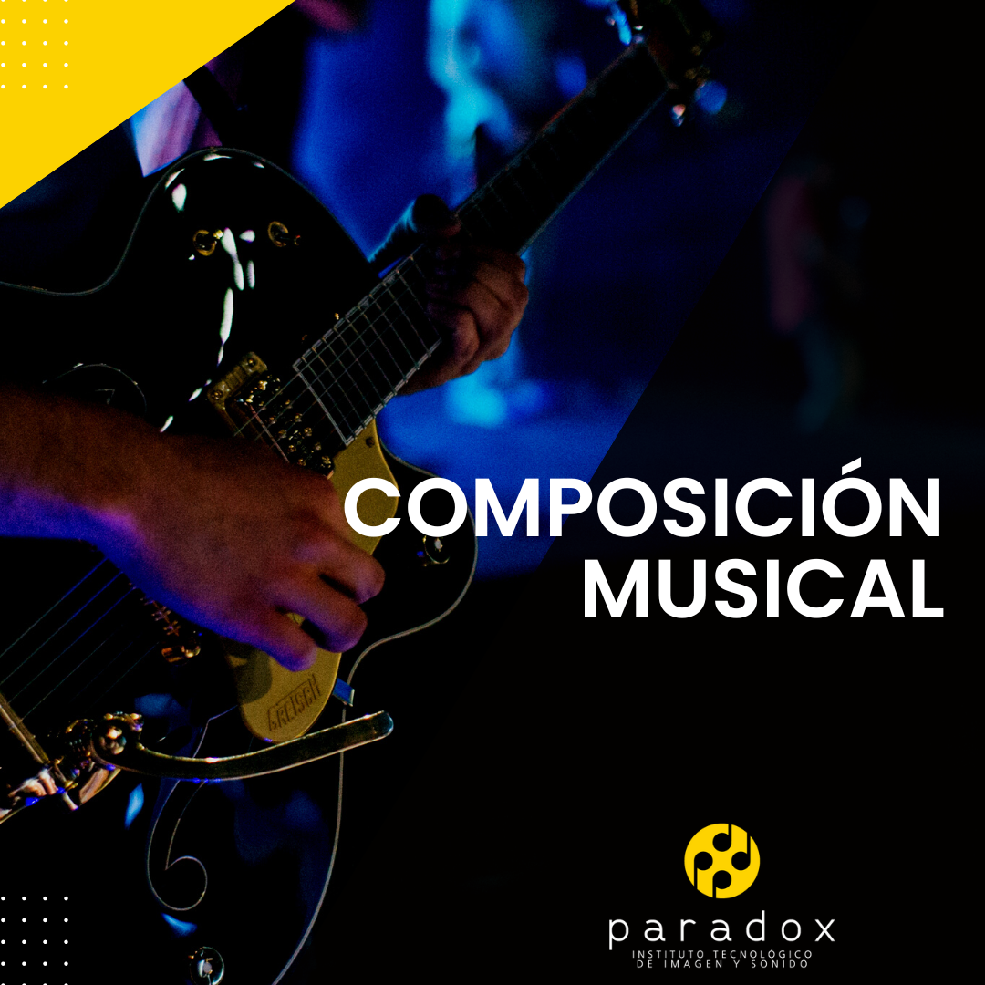 Carrera en Composición Musical - Paradox - Instituto Tecnológico de Imagen  y Sonido
